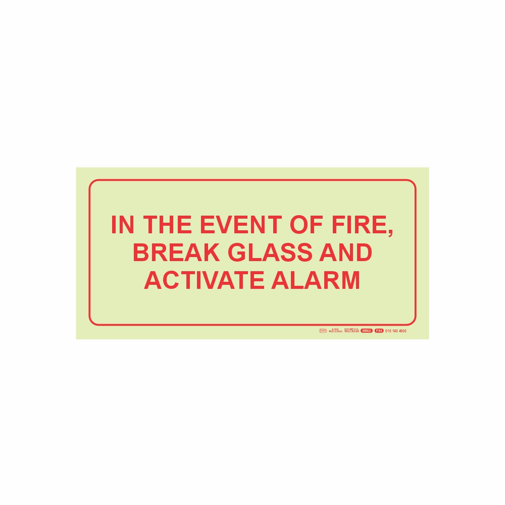 PHOTOLUMINESCENT 190MM SAFETY SIGN - F44-IN THE EVENT OF A FIRE, BREAK GLASS AND ACTIVATE ALARM