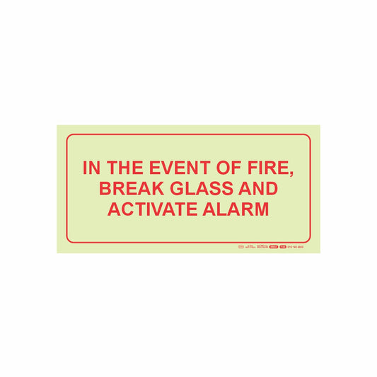 PHOTOLUMINESCENT 190MM SAFETY SIGN - F44-IN THE EVENT OF A FIRE, BREAK GLASS AND ACTIVATE ALARM